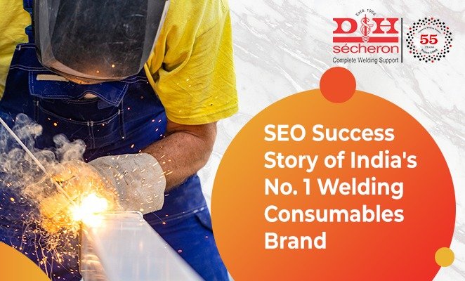 SEO-Success-Story-of-Indias-No.-1-Welding-Consumables-Brand