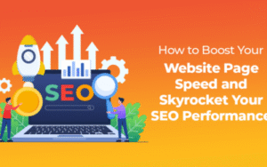 How to Boost Your Website Page Speed and Skyrocket Your SEO Performance